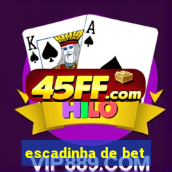 escadinha de bet